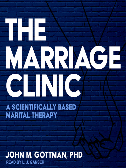 Title details for The Marriage Clinic by John M. Gottman, PhD - Wait list